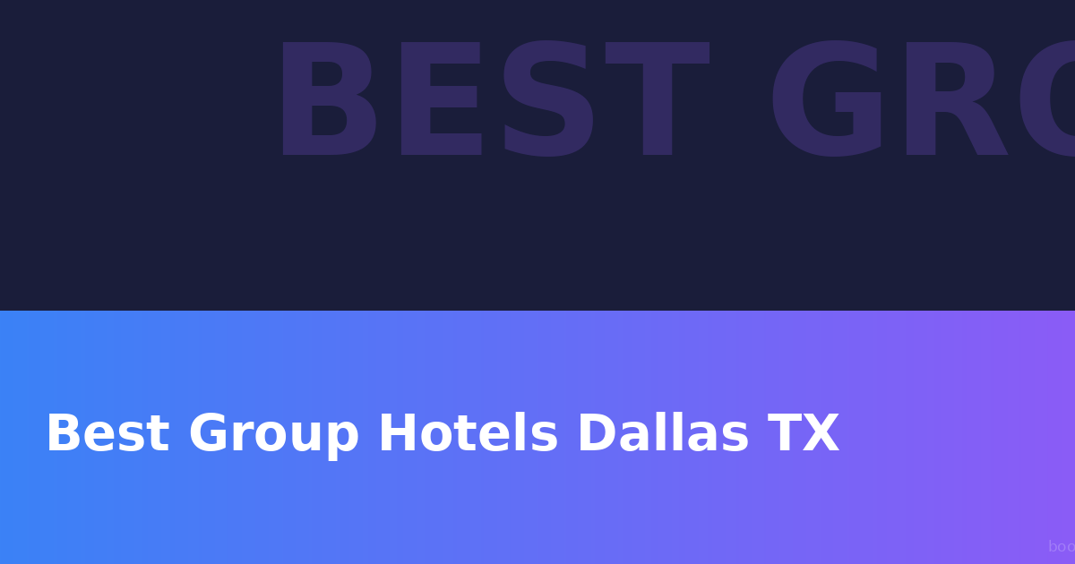 Best Group Hotels Dallas TX