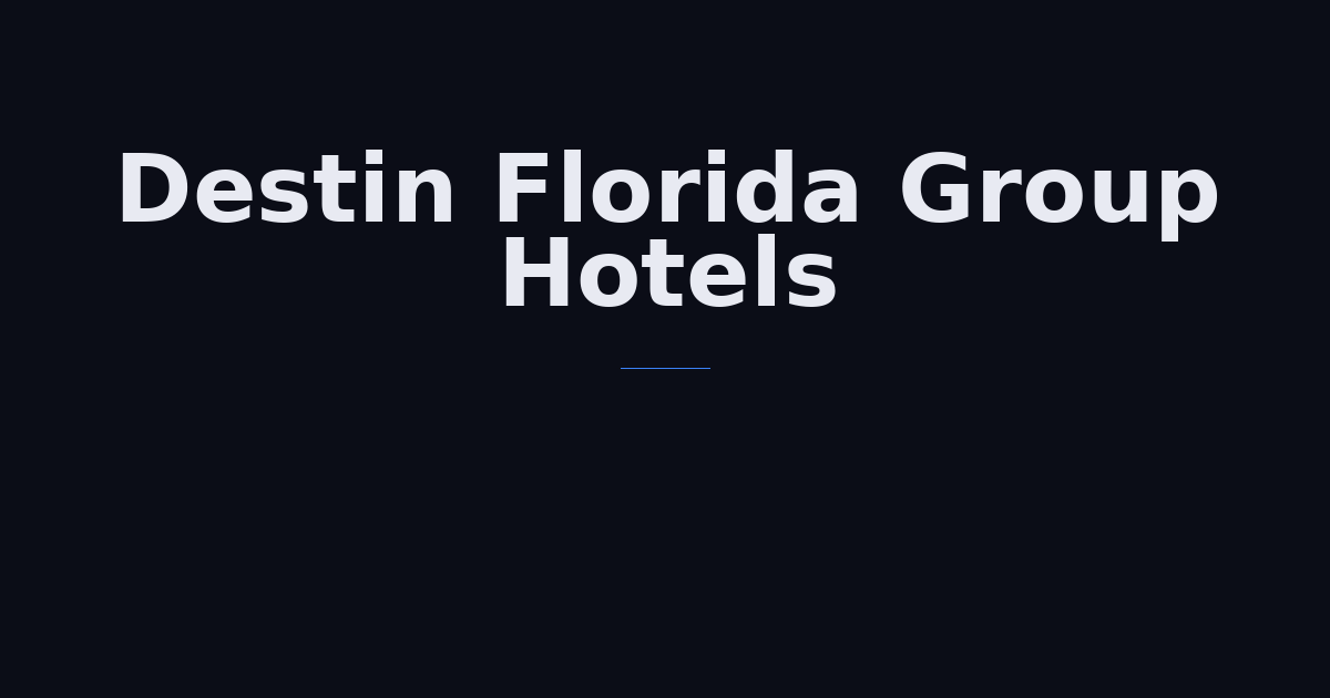 Destin Florida Group Hotels