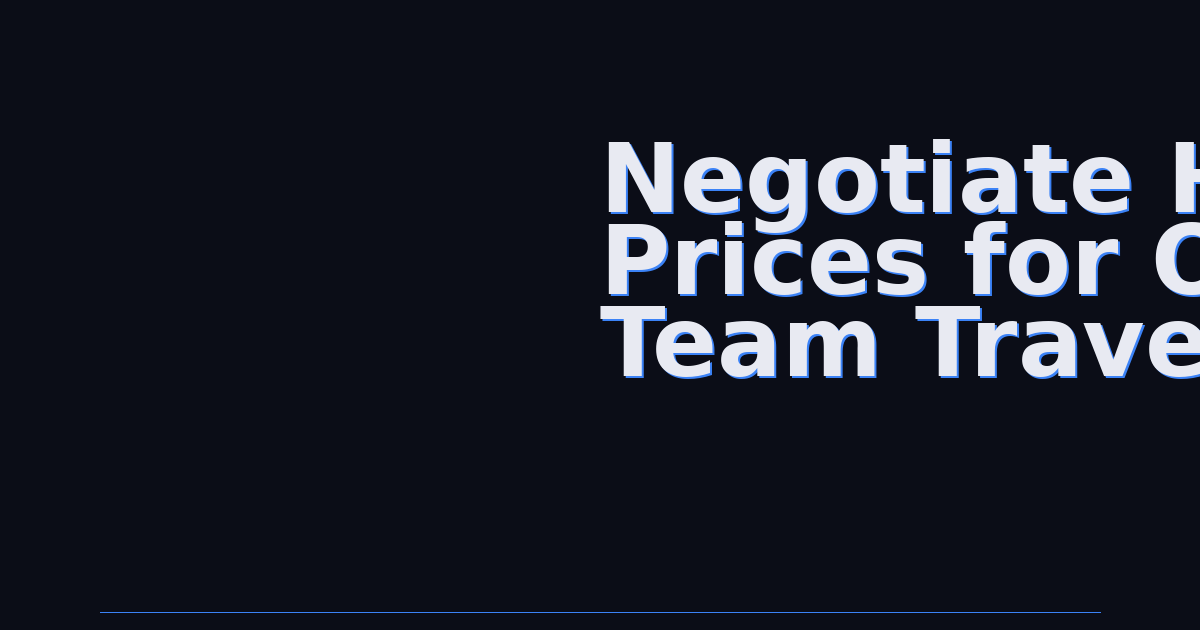 How to Negotiate Hotel Prices in Orlando for Team Travel: The Complete Guide