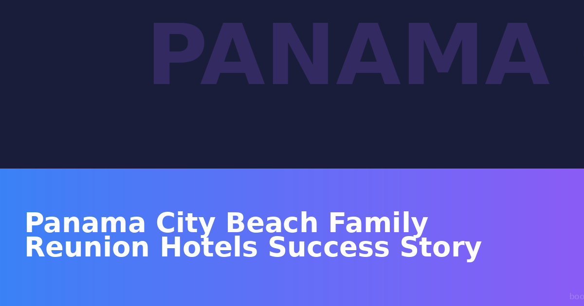 Panama City Beach Family Reunion Hotels Success Story