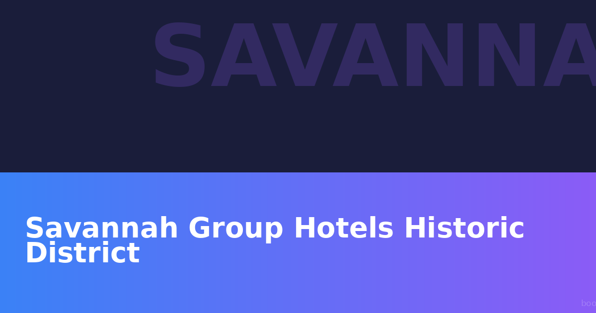 Savannah Group Hotels Historic District: The Complete Guide for Group Travel 2026
