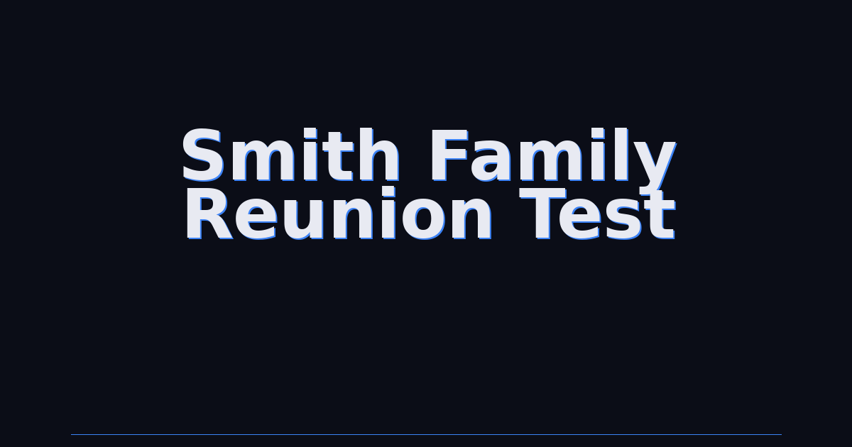 Smith Family Reunion Test