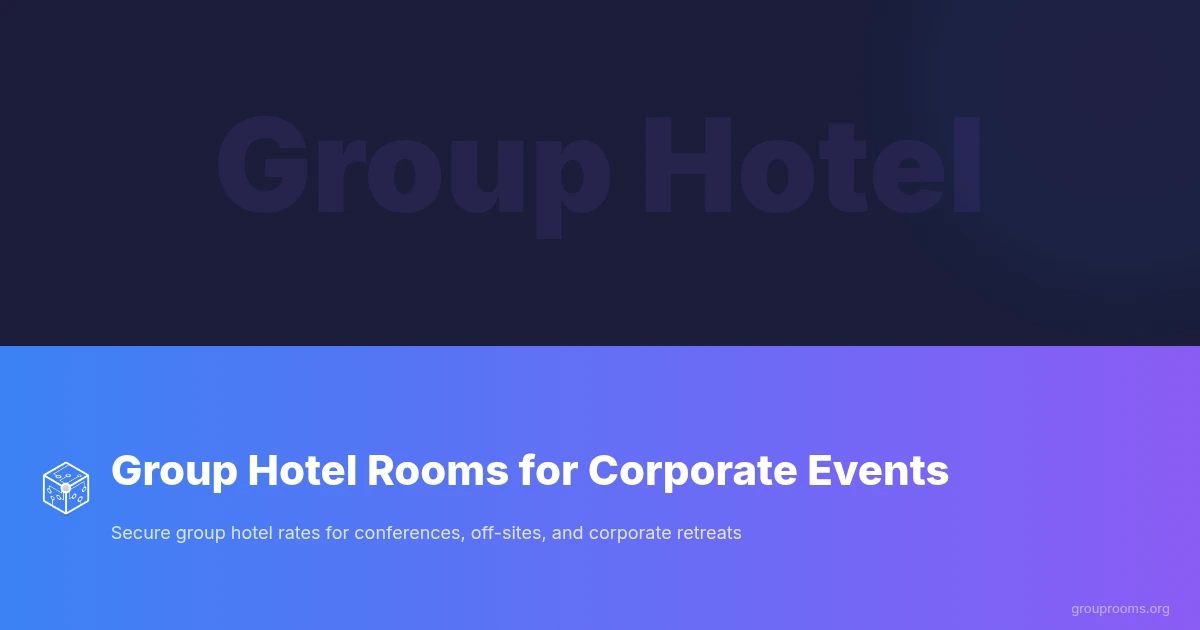 Group Hotel Rooms for Corporate Events