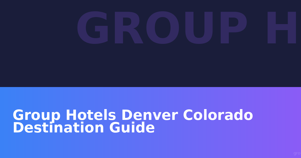 Group Hotels Denver Colorado Rocky Mountain Destination Guide