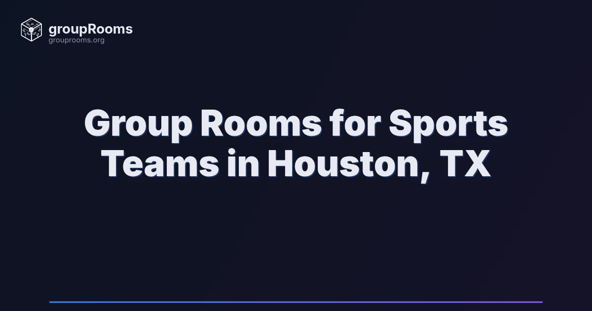 Group Rooms for Sports Teams in Houston, TX