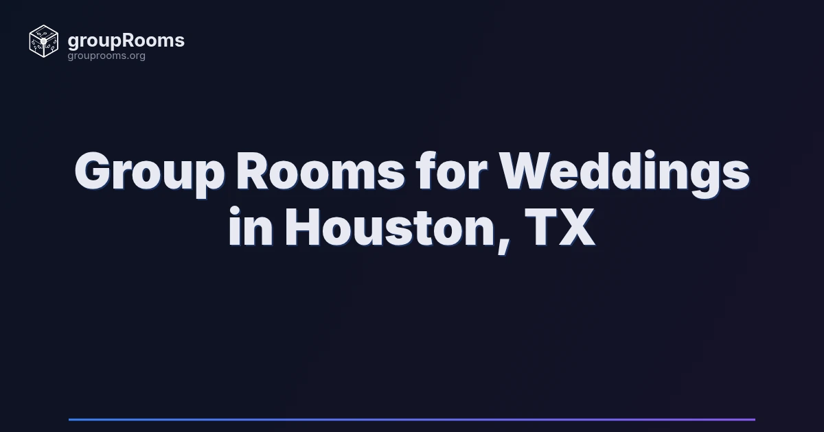 Group Rooms for Weddings in Houston, TX