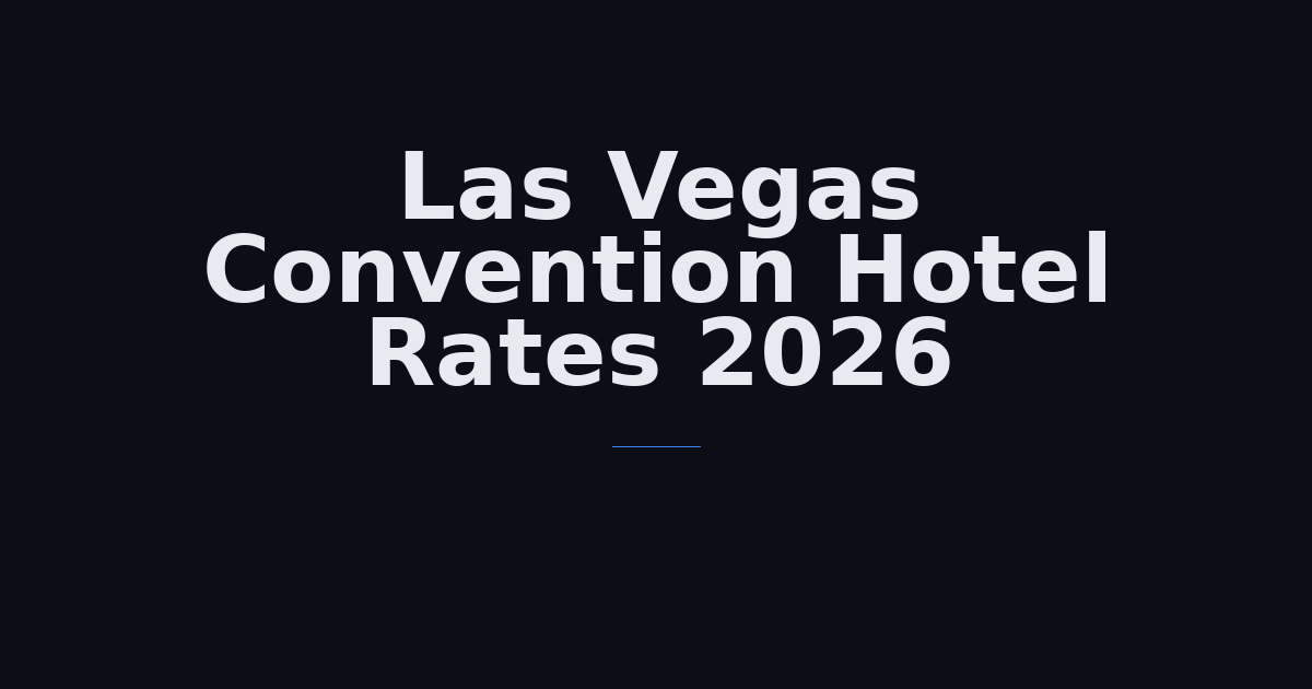 Las Vegas Convention Hotel Rates 2026: Complete Pricing Guide for Group Bookings