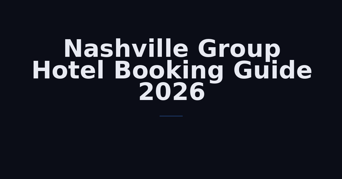 Nashville Group Hotel Booking Guide 2026: Complete Planner's Handbook