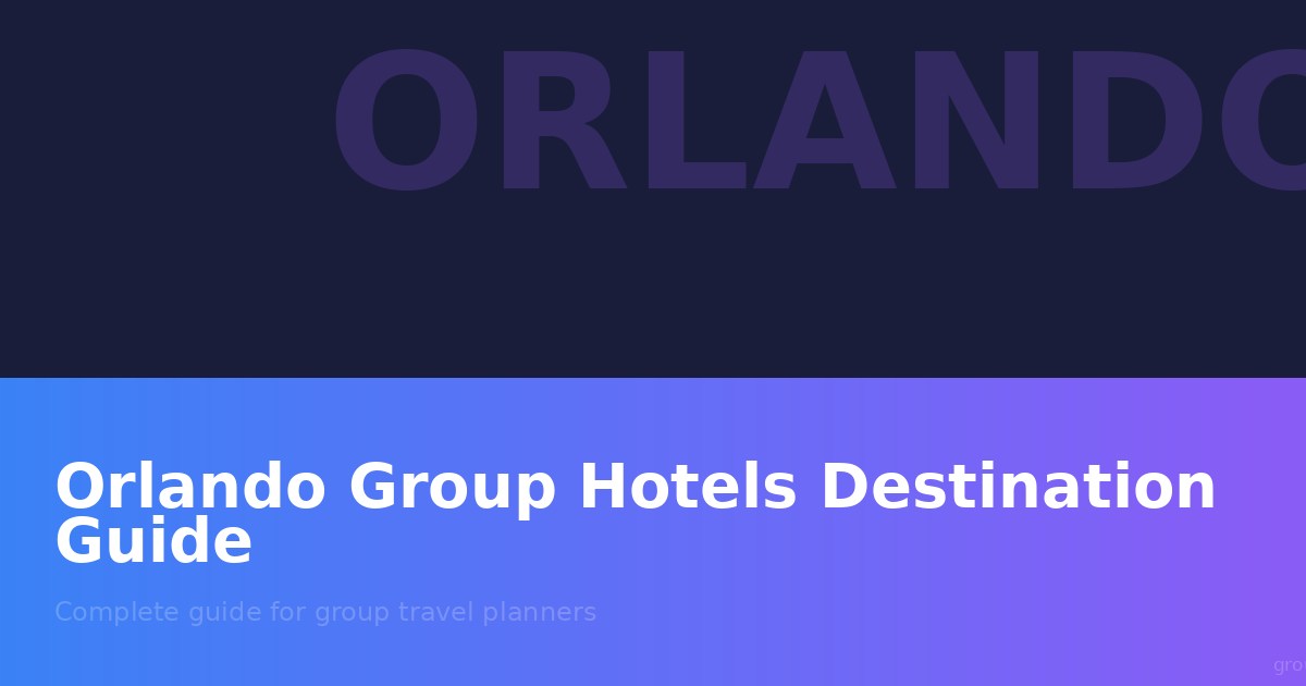 Orlando Group Hotels Destination Guide
