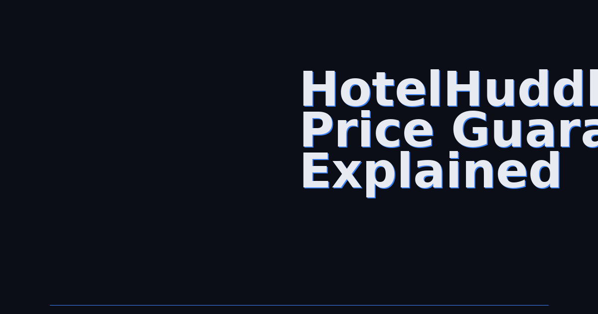 What Is hotelHuddle's Best Price Guarantee? Here's How It Protects Your Booking