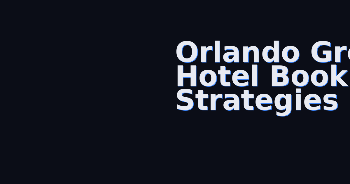 Orlando Group Hotel Booking Strategies: Your 2026 Guide to Theme Park Group Rates
