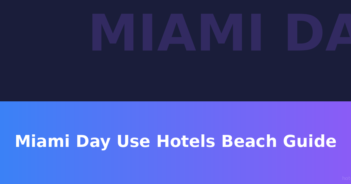 Guía de Hoteles por Día en Miami Playa