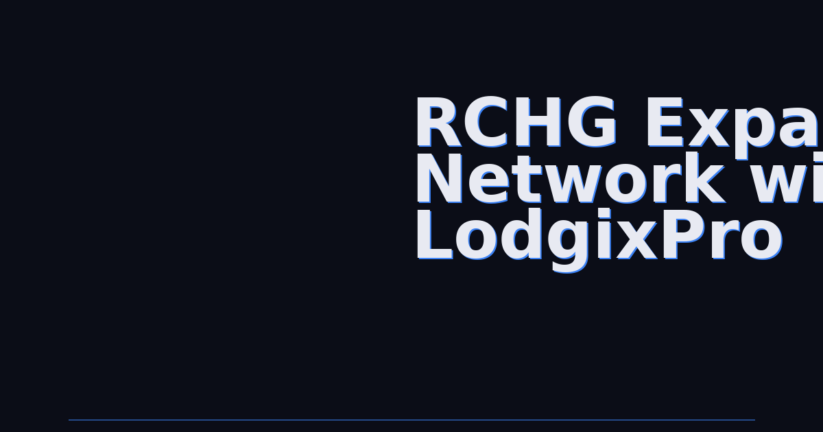 RCHG Expands Network with LodgixPro